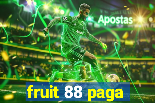 fruit 88 paga